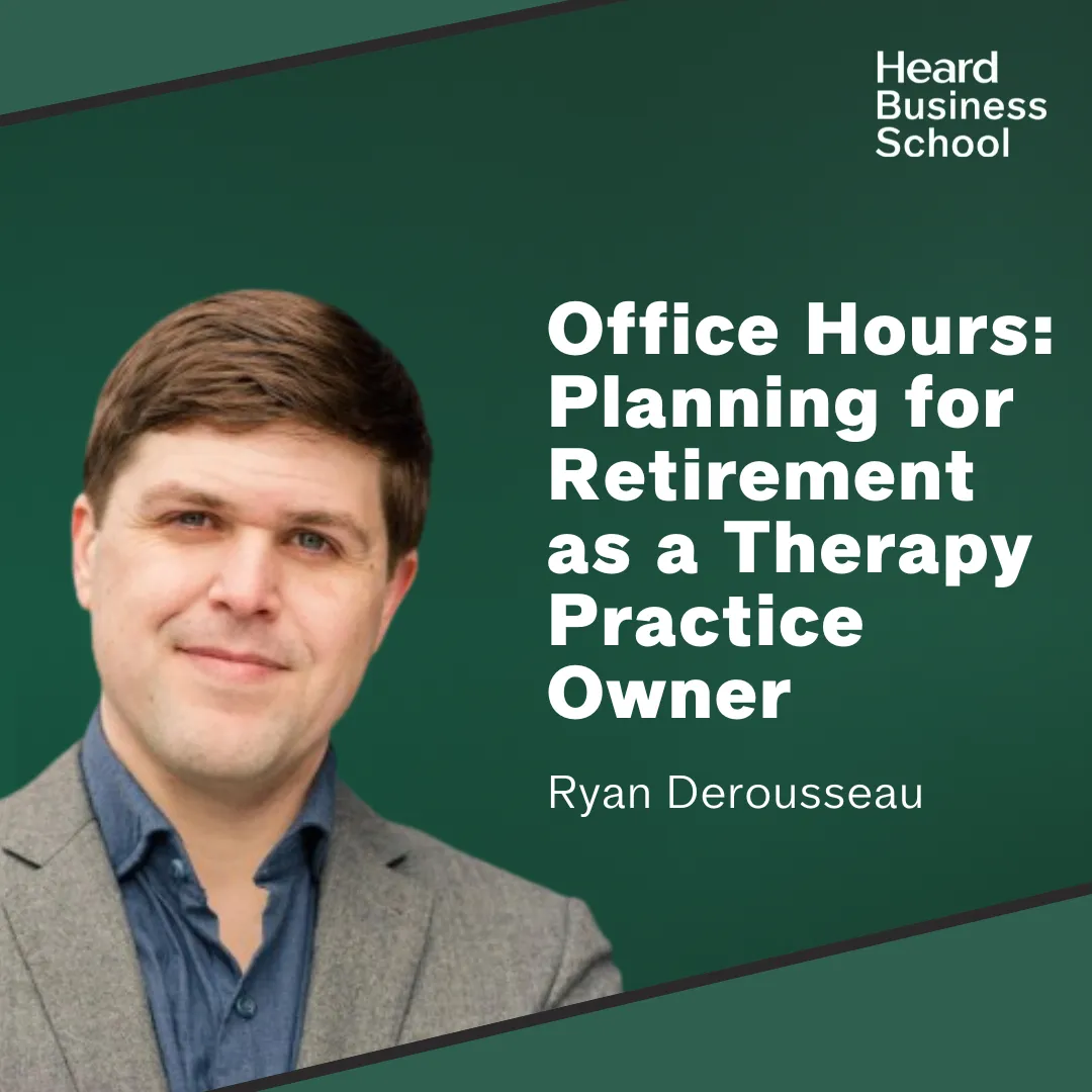 Office Hours: Planning for Retirement as a Therapy Practice Owner with Ryan Derousseau