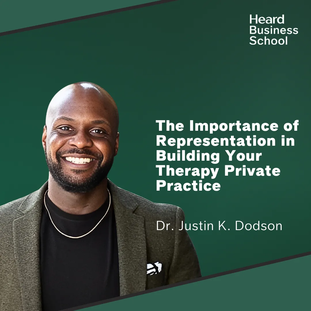 The Importance of Representation in Building Your Therapy Private Practice with Dr. Justin K. Dodson