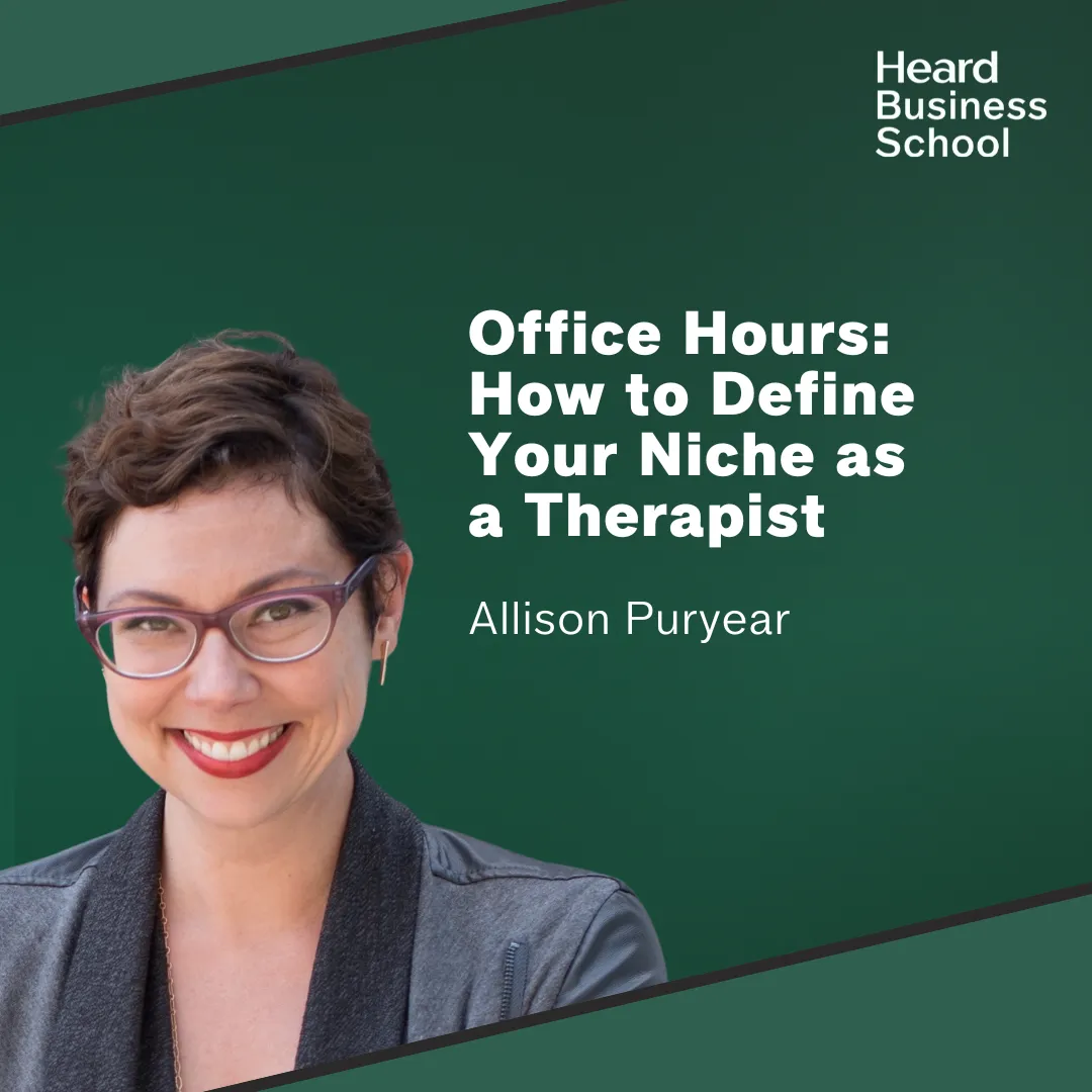 Office Hours: How to Define Your Niche as a Therapist with Allison Puryear