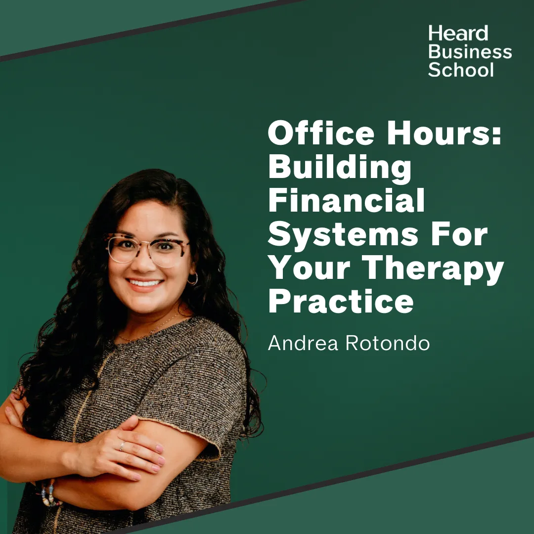 Office Hours: Building Financial Systems For Your Therapy Practice with Andrea Rotondo