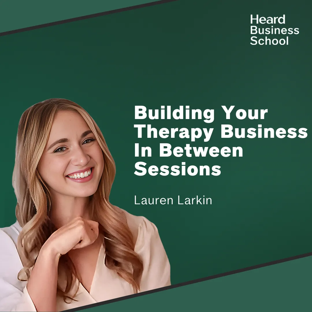 Building Your Therapy Business In Between Sessions with Lauren Larkin